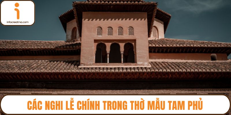 Các nghi lễ chính trong thờ mẫu Tam Phủ
