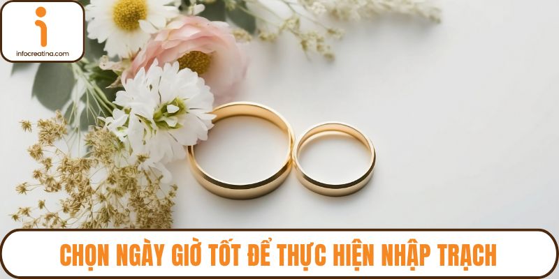 Chọn ngày giờ tốt để thực hiện nhập trạch