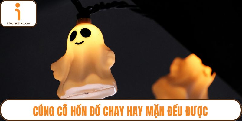 Cúng cô hồn đồ chay hay mặn đều được