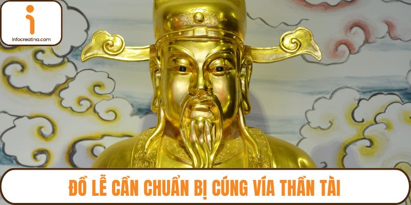 Đồ lễ cần chuẩn bị cúng vía Thần Tài