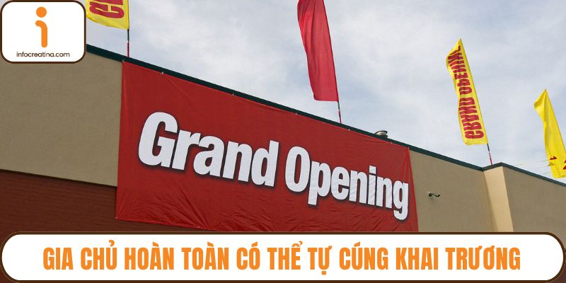 Gia chủ hoàn toàn có thể tự cúng khai trương
