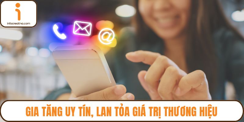 Gia tăng uy tín, lan tỏa giá trị thương hiệu