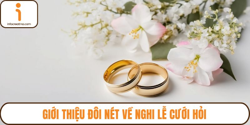 Giới thiệu đôi nét về nghi lễ cưới hỏi