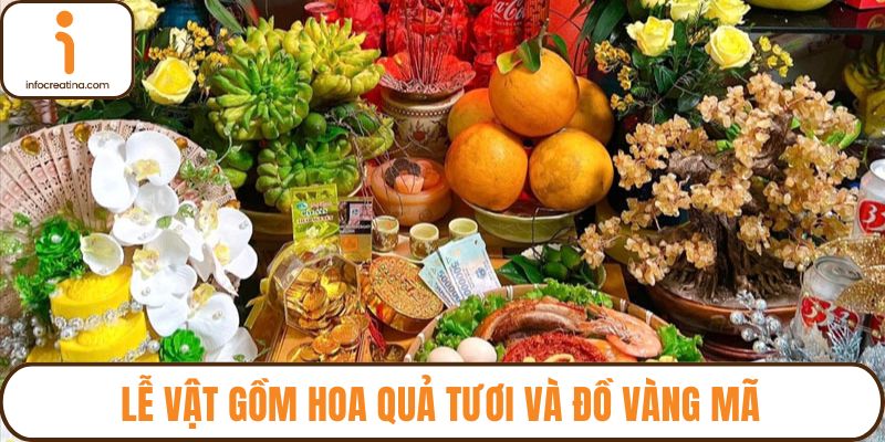 Lễ vật gồm hoa quả tươi và đồ vàng mã