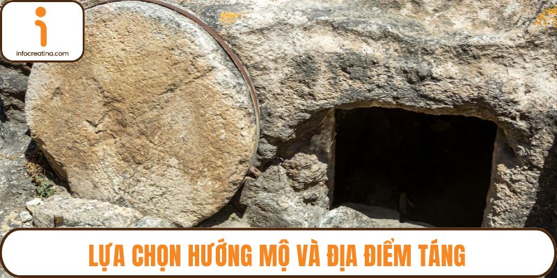 Lựa chọn hướng mộ và địa điểm táng