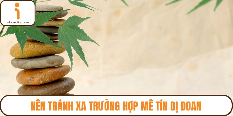 Nên tránh xa trường hợp mê tín dị đoan