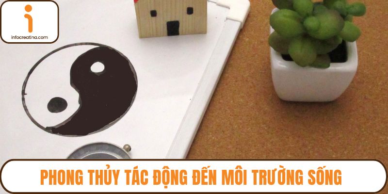 Phong thủy tác động đến môi trường sống