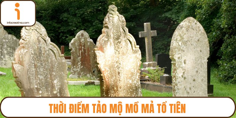 Thời điểm tảo mộ mồ mả tổ tiên
