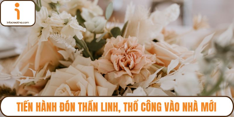 Tiến hành đón thần linh, thổ công vào nhà mới