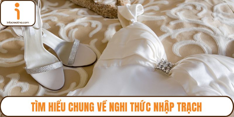 Tìm hiểu chung về nghi thức nhập trạch