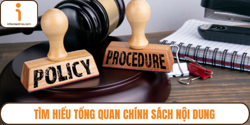 Tìm hiểu tổng quan chính sách nội dung