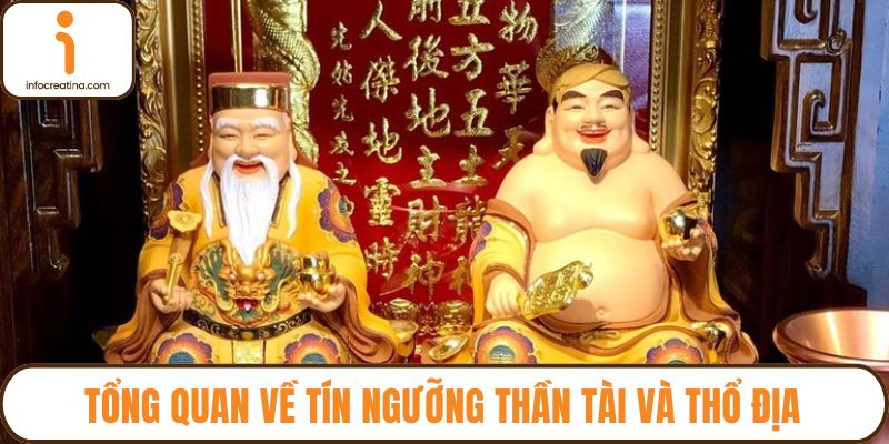 Tổng quan về tín ngưỡng Thần Tài và Thổ Địa