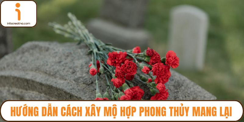 Xây mộ hợp phong thủy