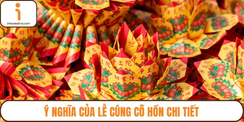 Ý nghĩa của lễ cúng cô hồn chi tiết